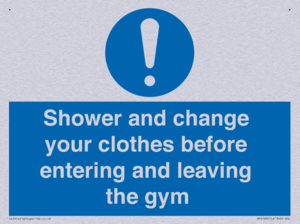 Shower and change your clothes before entering and leaving the gym
